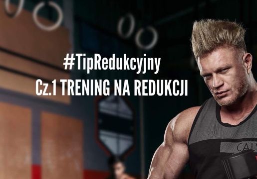 Tipy Redukcyjne#1 Trening na redukcji