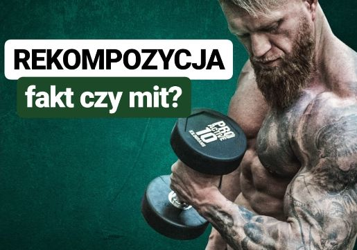 Rekompozycja ciała – Fakty i Mity